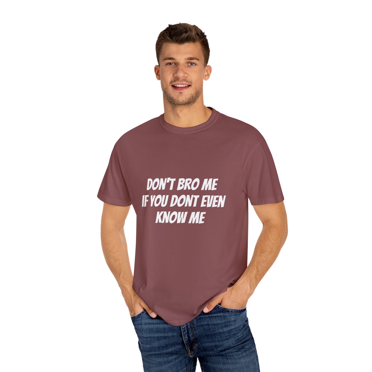 Don’t Bro Me T-shirt