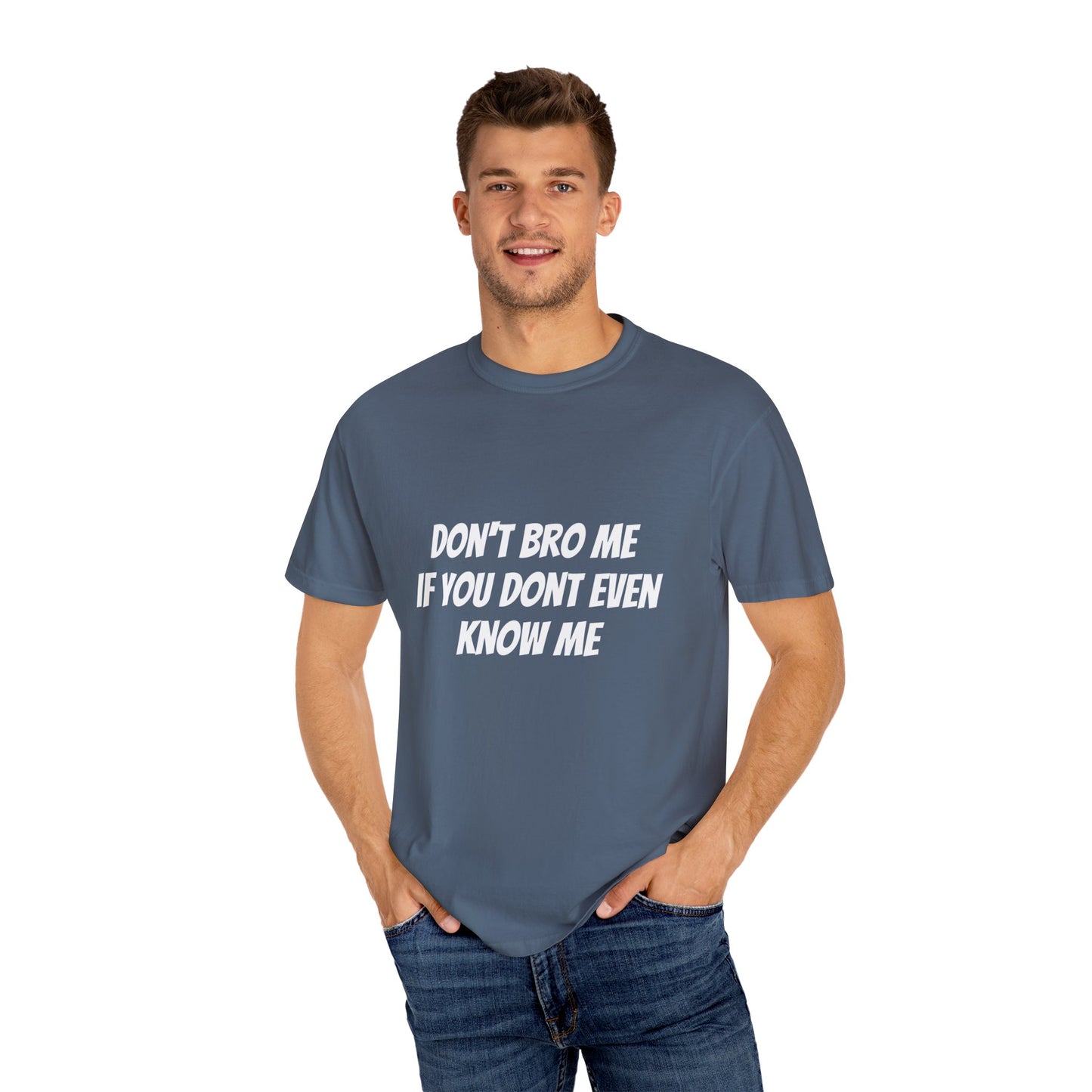 Don’t Bro Me T-shirt