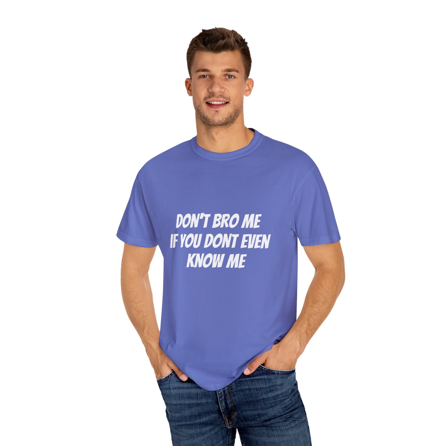 Don’t Bro Me T-shirt