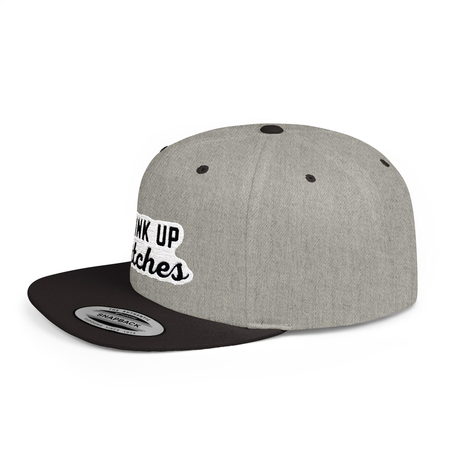 Drink Up Bitches Flat Bill Snapback Hat