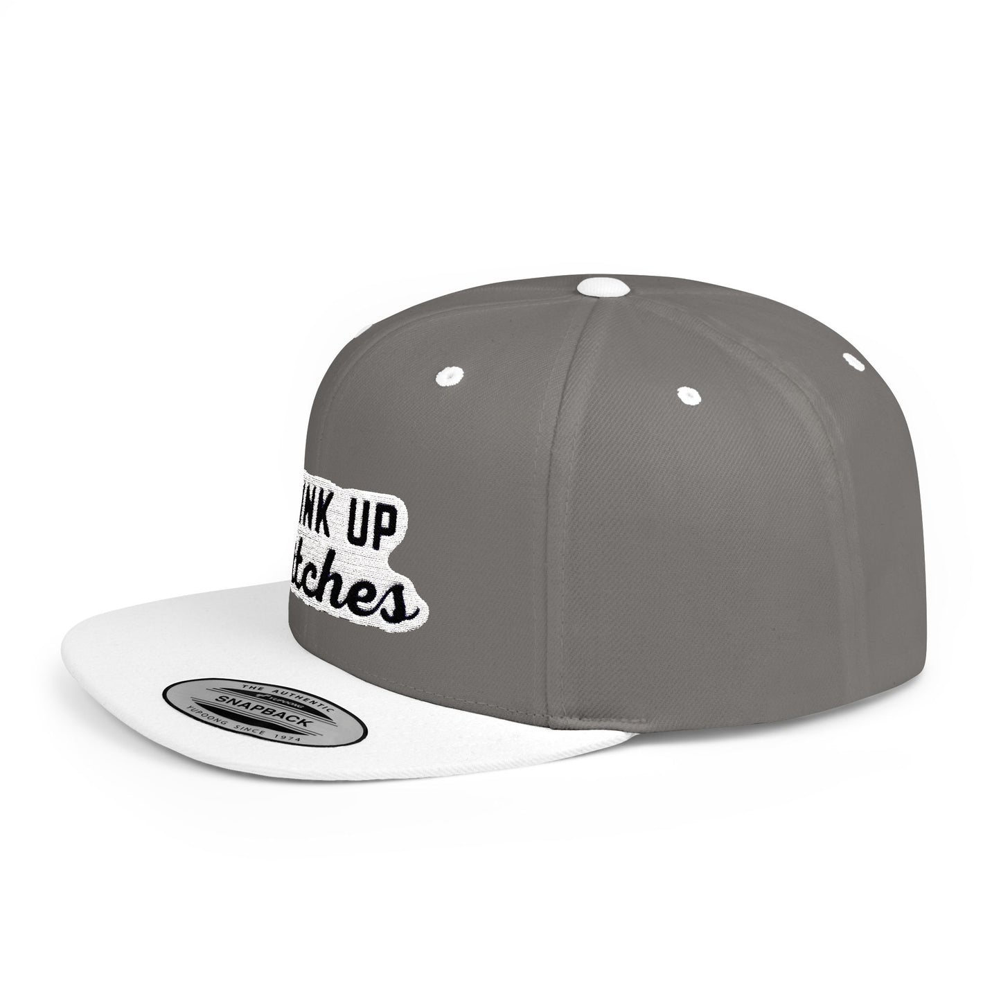 Drink Up Bitches Flat Bill Snapback Hat